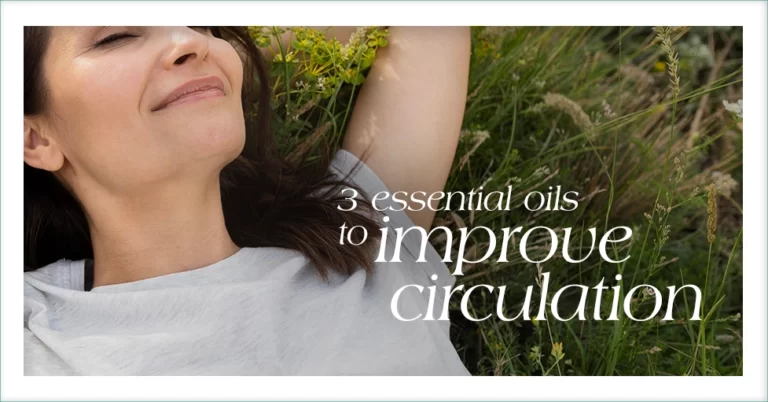 3 Essential Oils to improve Circulation Featured image