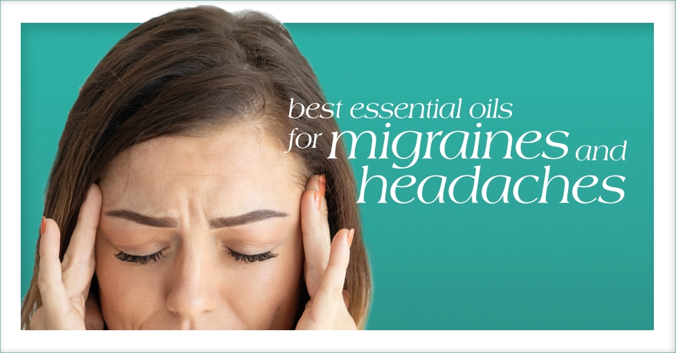 Best Essential Oils for Migraines and Headaches Featured image
