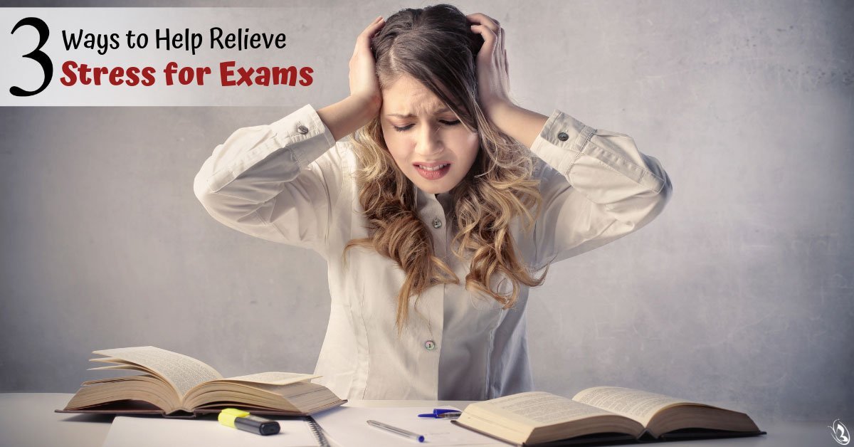 3 Ways to Help Relieve Stress for Exams