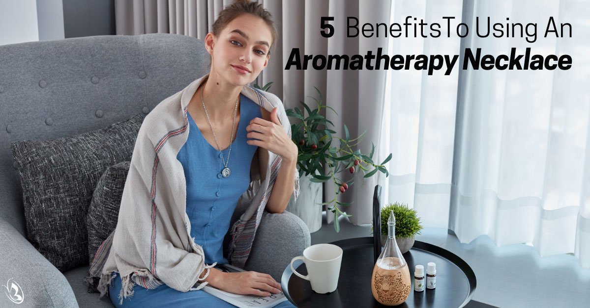 5 Benefits to Using An Aromatherapy Necklace