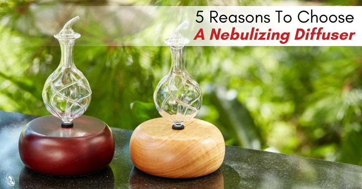 5 Reasons to Choose a Nebulizing Diffuser