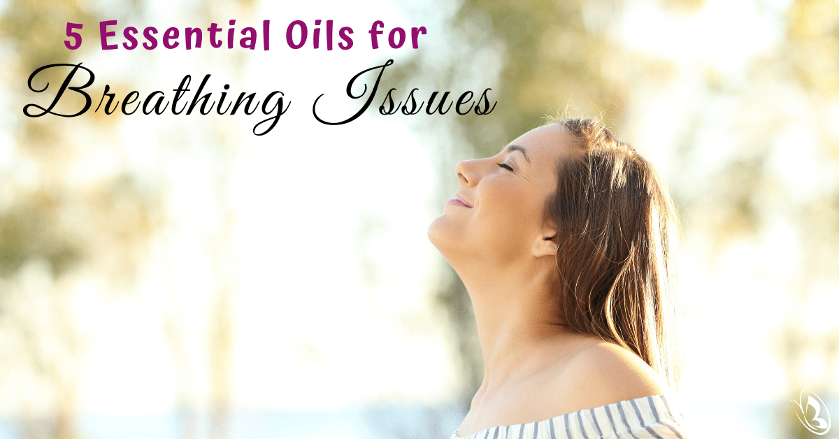 5 Essential Oils for Breathing Issues