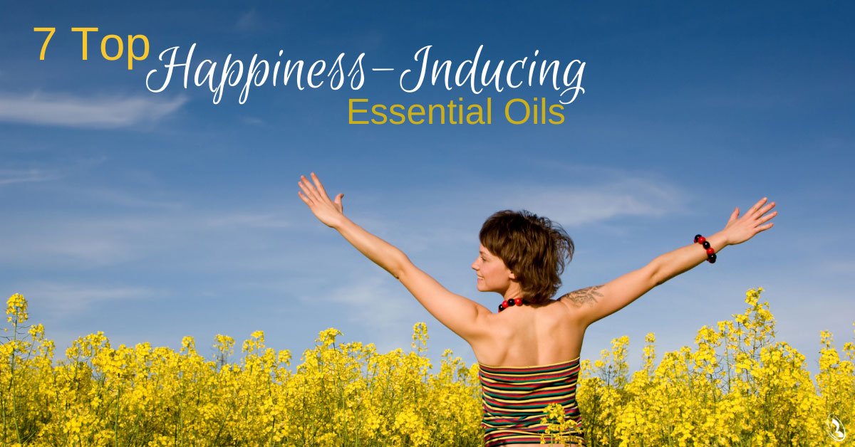 7 Top Happiness Inducing Essential Oils