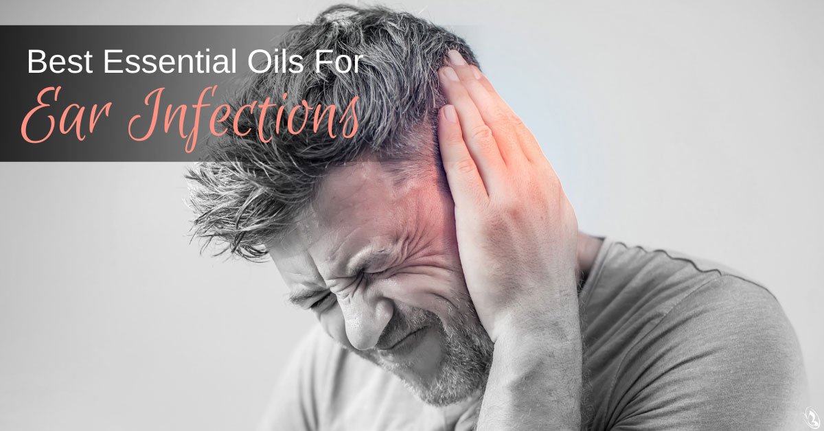 Best Essential Oils For Ear Infections