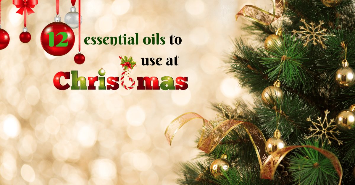 12 Essential Oils to Use at Christmas