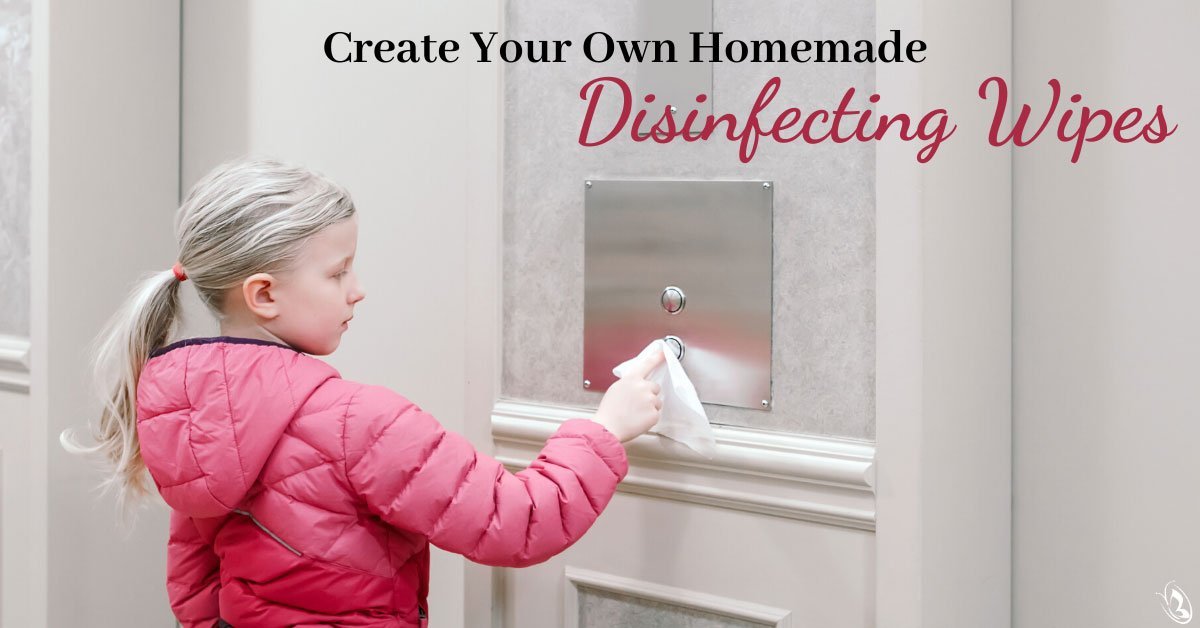 Create Your Own Homemade Disinfecting Wipes