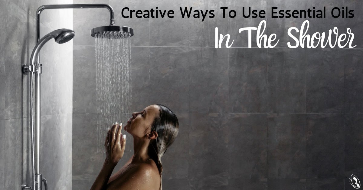 3 Ways To Use Essential Oils In The Shower & 22 Best Oils To Try