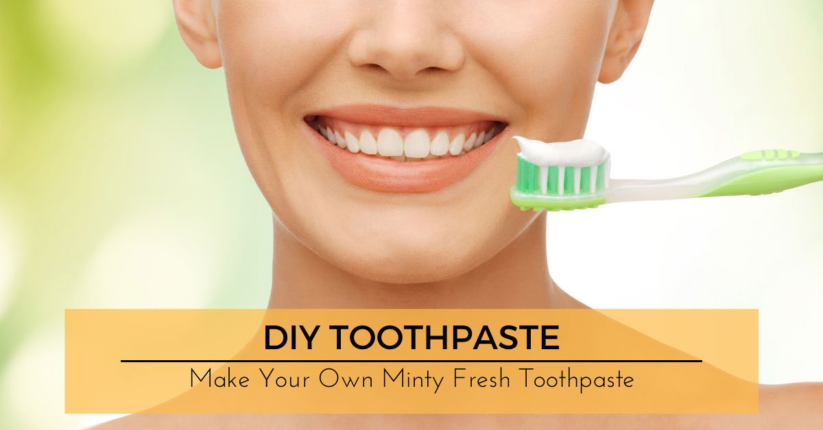 DIY Toothpaste Make Your Minty Fresh Toothpaste
