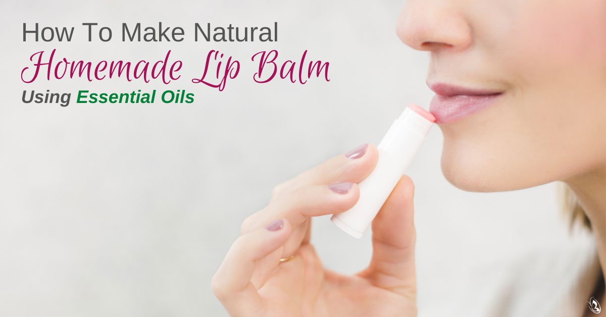 How to Make Natural Homemade Lip Balm Using Essential Oils