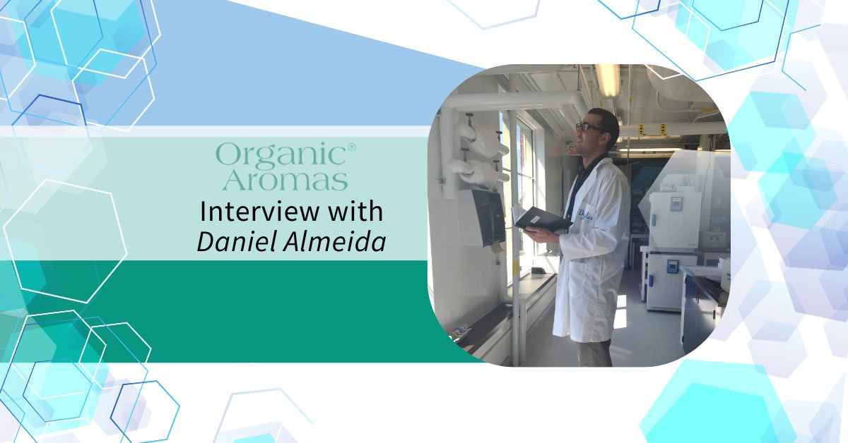 Organic Aromas Interview with Daniel Almeida