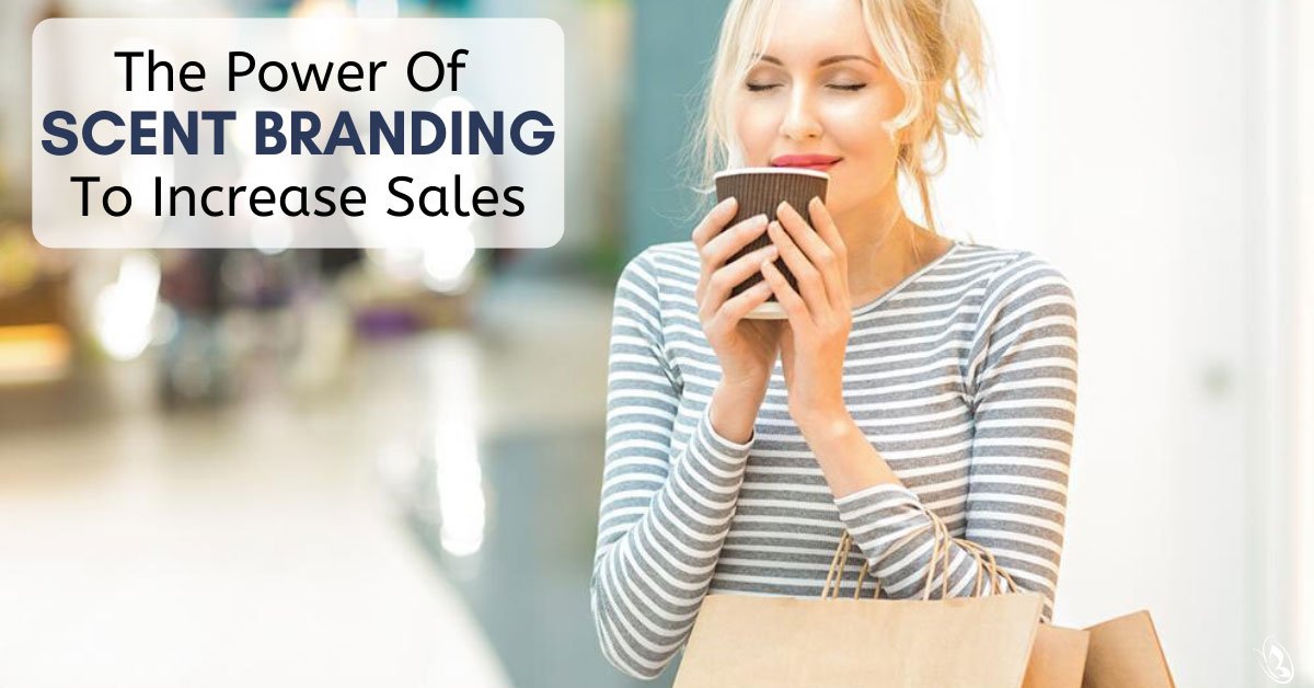 The Power of Scent Branding To Increase Sales