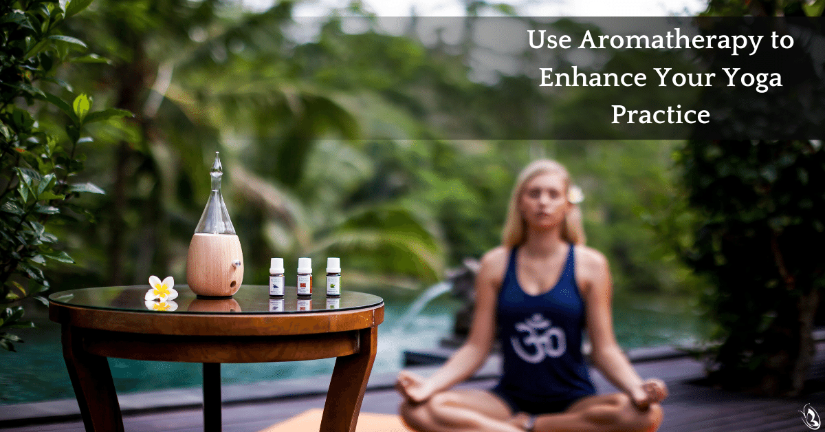 Use Aromatherapy to Enhance Your Yoga Practice 