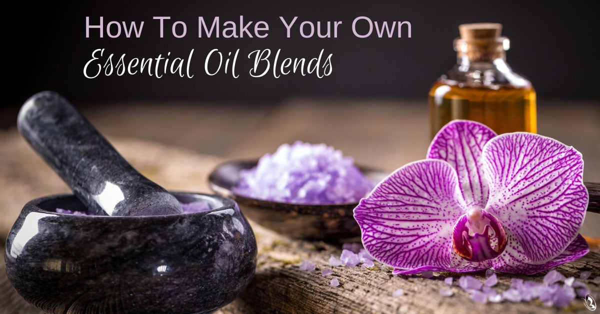 How to Make Your Own Essential Oil Blends