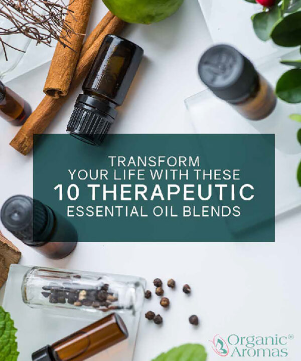 Transform Your Life With These Ten Therapeutic Essential Oil Blends E-book