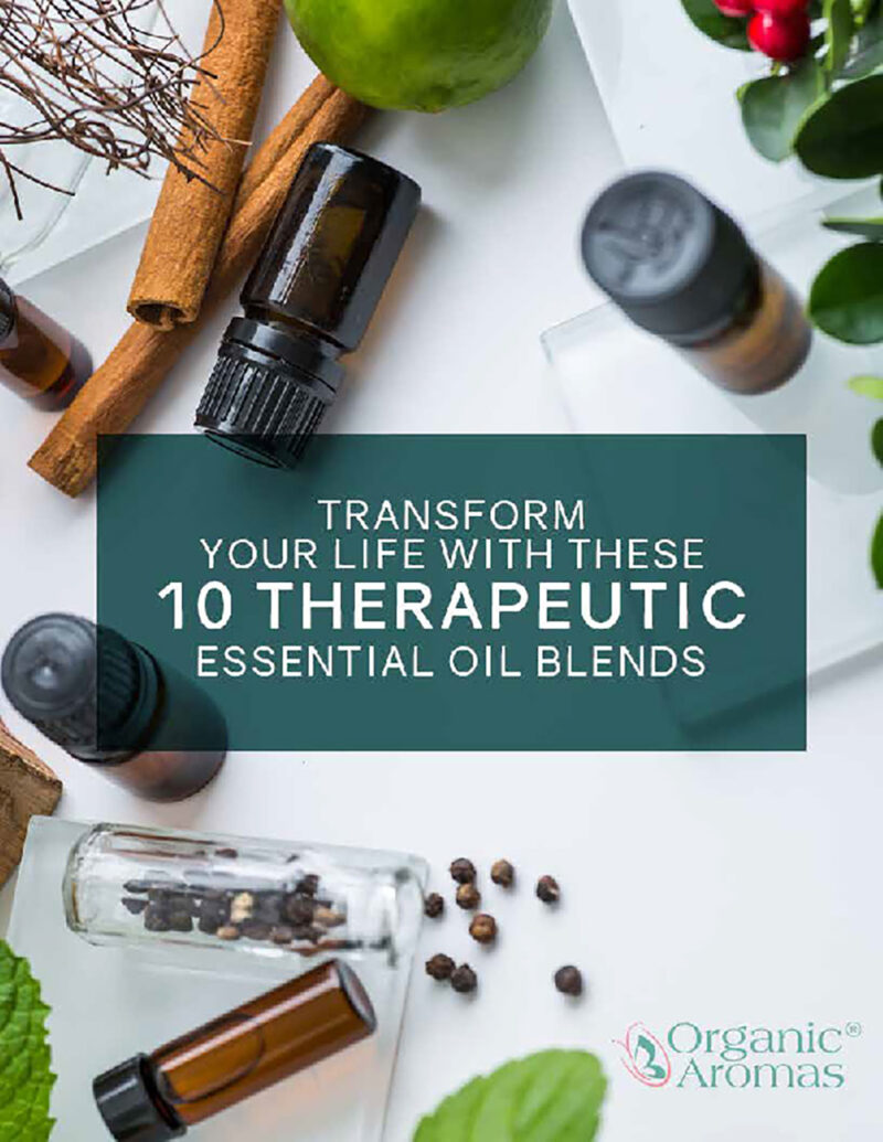 Transform Your Life With These Ten Therapeutic Essential Oil Blends E-book