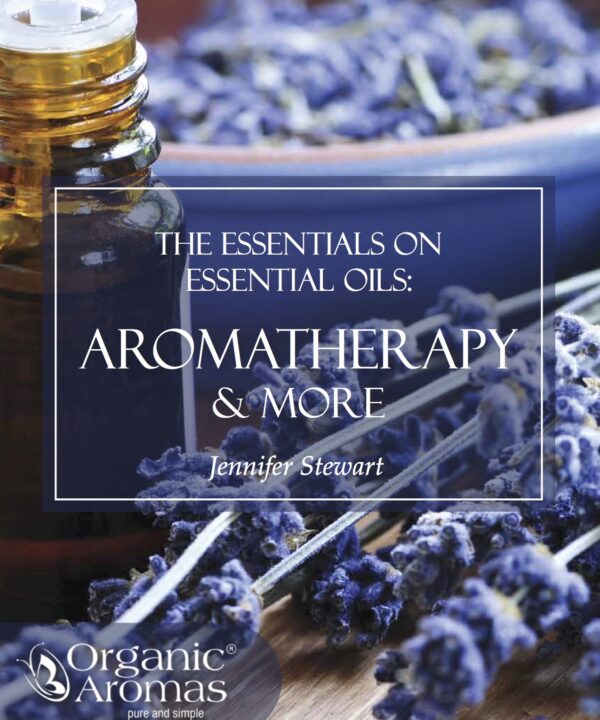 The Essentials on Essential Oils - Aromatherapy and More E-book