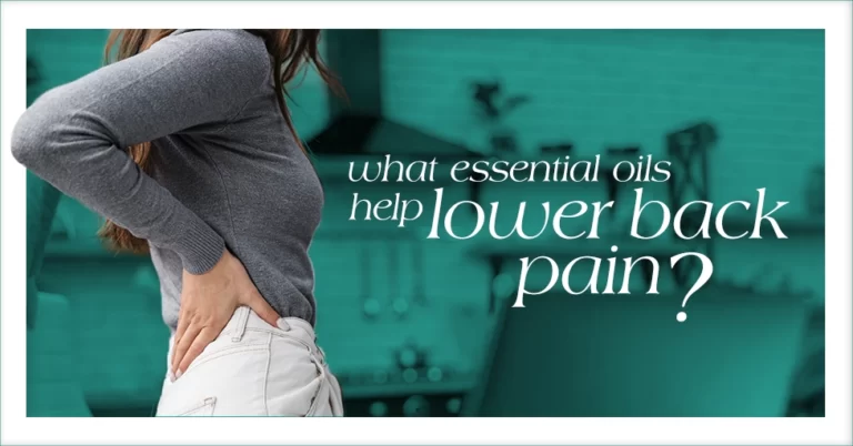 What Essential Oils Help Lower Back Pain ? Featured image