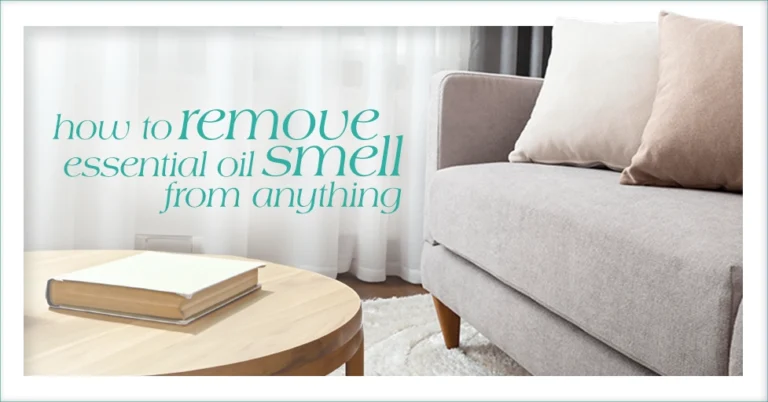 How To Remove Essential Oil Smell From Anything featured Image