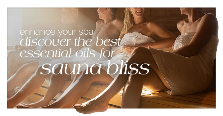 Enhance Your Spa Discover the Best Essential Oils for Sauna Bliss featured image