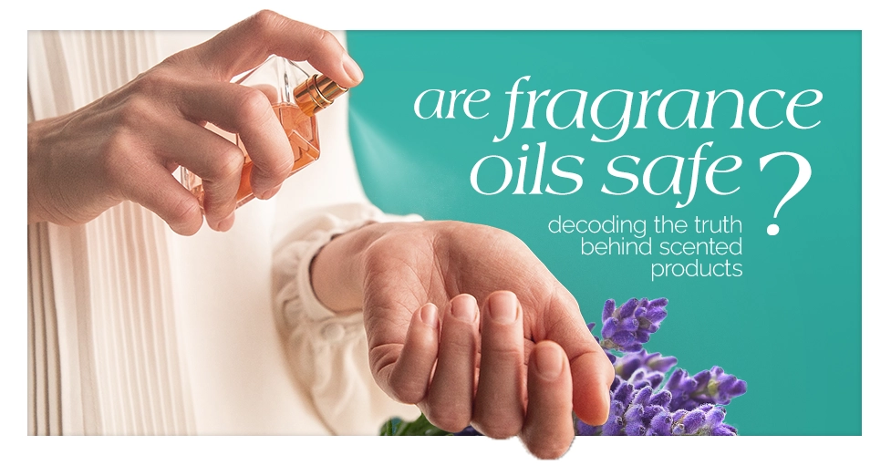 Are Fragrance Oils Safe Decoding the Truth Behind Scented Products Featured Image