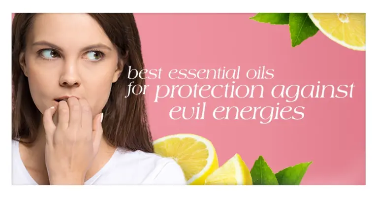 Best Essential Oils for Protection Against Evil Energies Featured Image