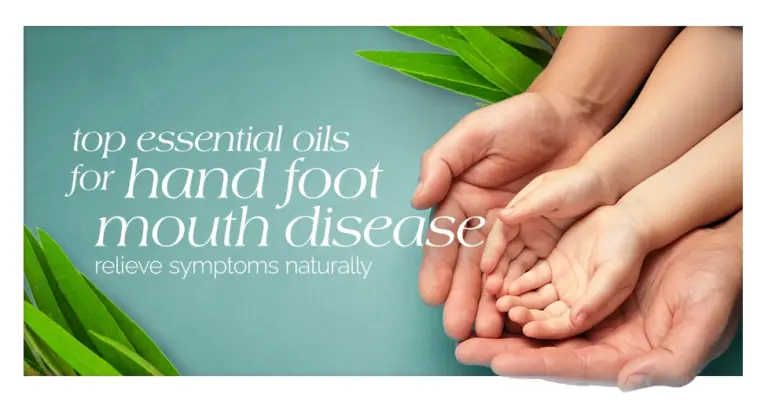 Top Essential Oils for Hand Foot Mouth Disease Relieve Symptoms Naturally Featured Image