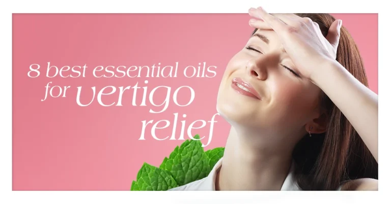 8 Best Essential Oils for Vertigo Relief Featured Image