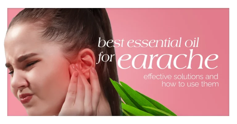 Best Essential Oil for Earache Effective Solutions and How to Use Them Featured Image