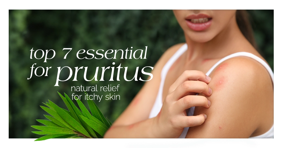 Top 7 Essential Oils for Pruritus Natural Relief for Itchy Skin Featured Image