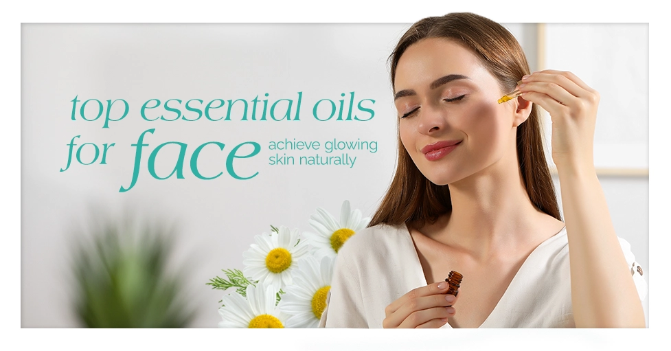 Top Essential Oils for Face Achieve Glowing Skin Naturally Infographic by Organic Aromas