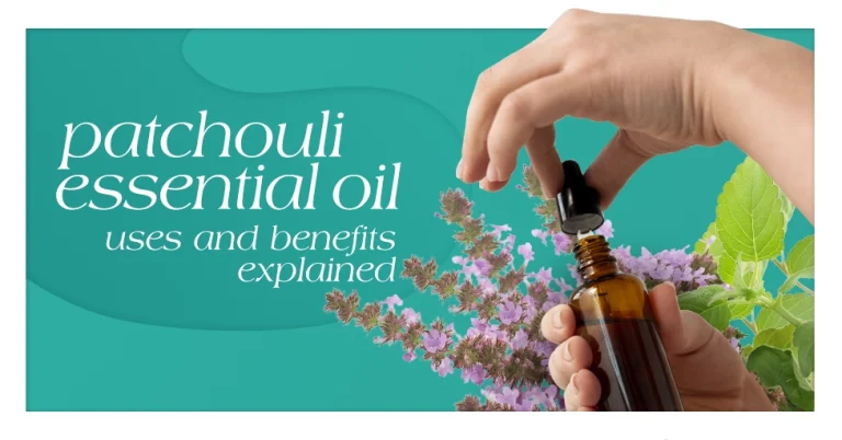 Patchouli Essential Oil: Uses and Benefits Explained
