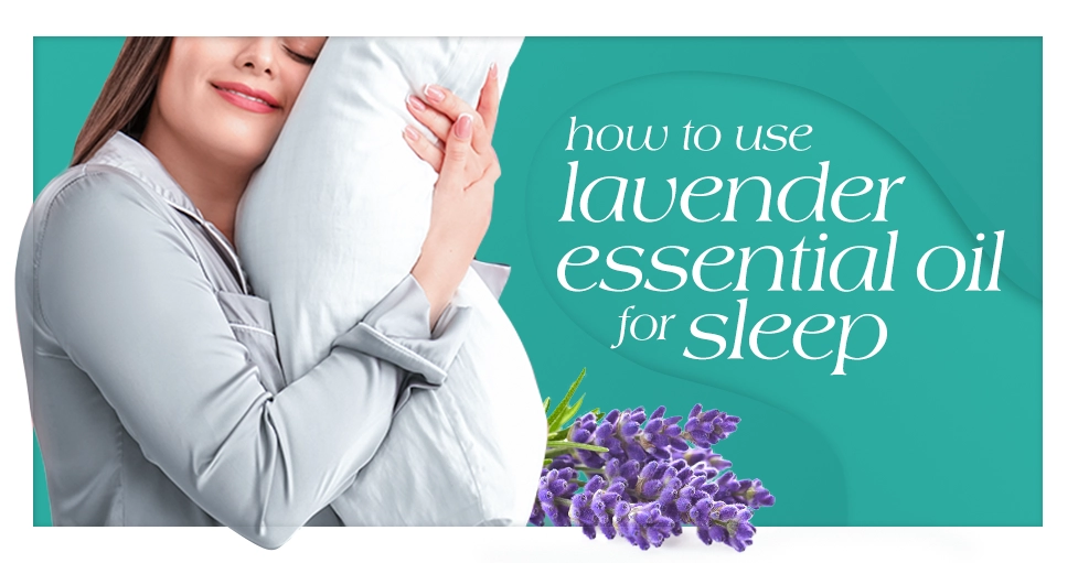 How to Use Lavender Essential Oil for Sleep Featured Image