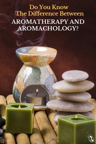 Do You Know The Difference Between Aromatherapy And Aromachology? 