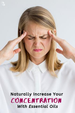 Naturally Increase Your Concentration With Essential Oils