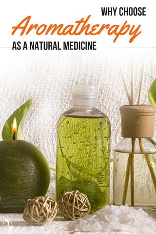 Why Choose Aromatherapy as a Natural Medicine?